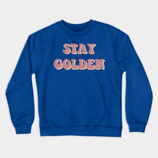 Stay Golden - PINK Crewneck Sweatshirt